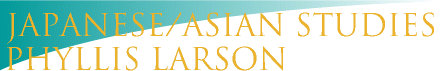 Japanese/Asian Studies Phyllis Larson