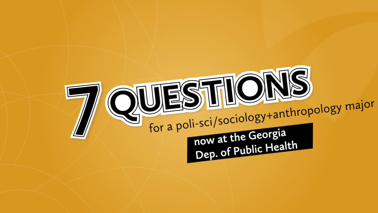 Seven Questions for a Poli Sci + Sociology/Anthropology Major Now Working in Public Health